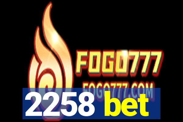 2258 bet